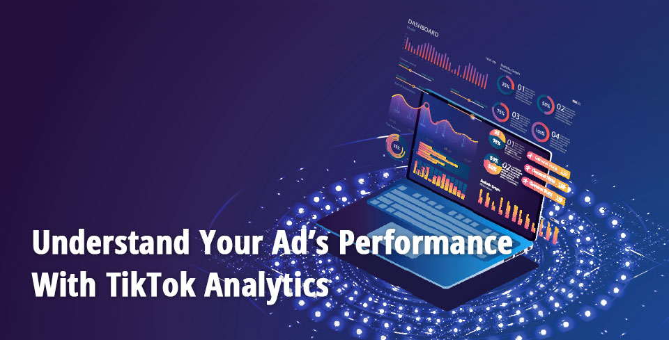 Understand-Your-Ad’s-Performance-With-TikTok-Analytics.jpg